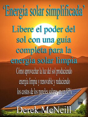 cover image of "Energía solar simplificada" Libere el poder del sol con una guía completa para la energía solar limpia